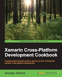Xamarin Cross-Platform Development Cookbook - George Taskos - E-Book