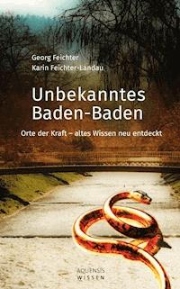 Unbekanntes Baden-Baden - Georg Feichter - E-Book