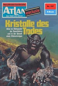 Atlan 197: Kristalle des Todes - Harvey Patton - E-Book