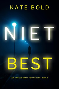 Niet Best (Een Camille Grace FBI Thriller—Boek 3) - Kate Bold - E-Book