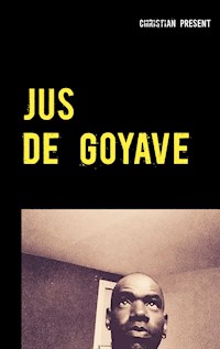 Jus de goyave - Christian Present - E-Book