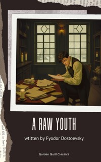 A Raw Youth - Fyodor Dostoevsky - E-Book