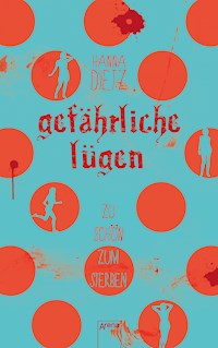 Gefährliche Lügen - Hanna Dietz - E-Book