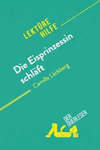 Die Eisprinzessin schläft von Camilla Läckberg (Lektürehilfe) - Flore Beaugendre - E-Book