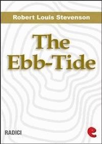 The Ebb-Tide: A Trio And Quartette - Robert Louis Stevenson - E-Book