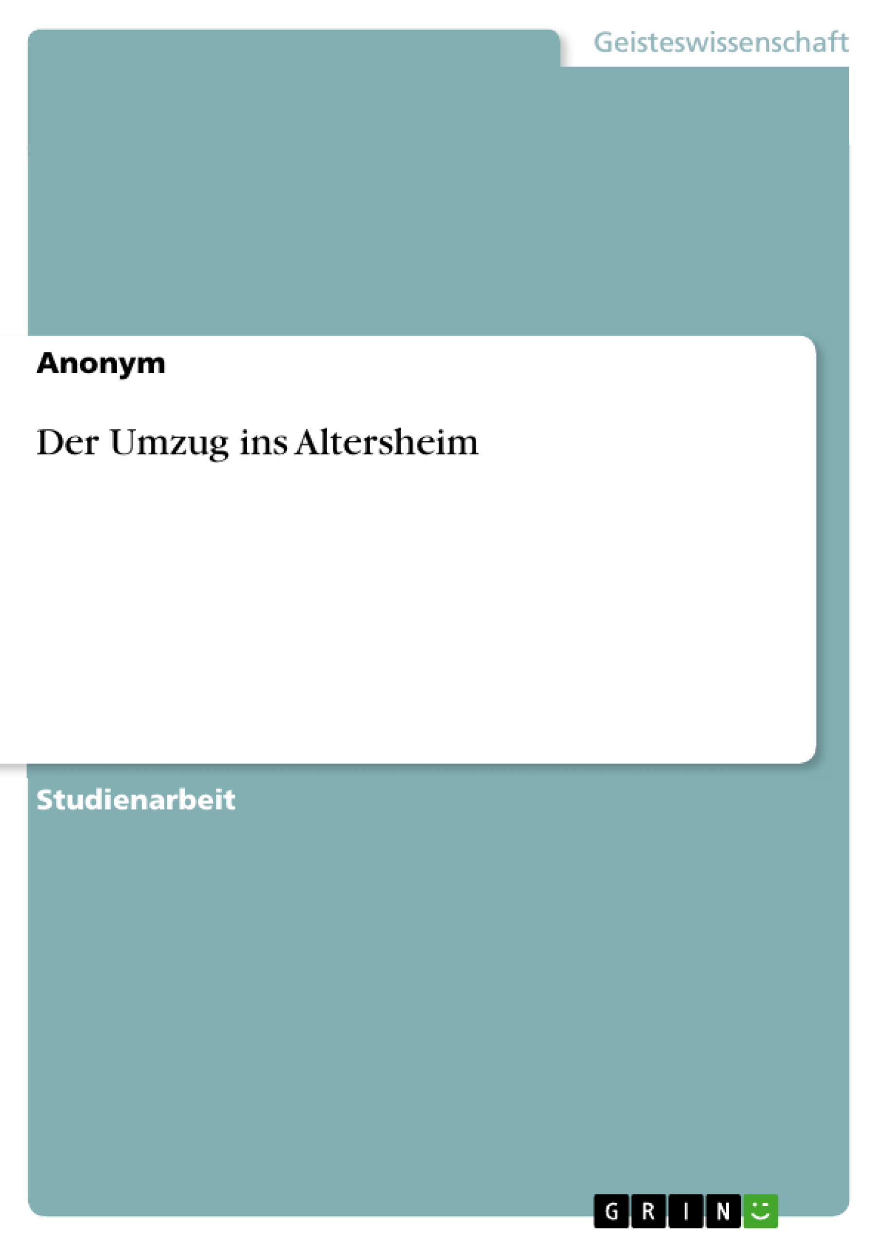 Der Umzug ins Altersheim -  - E-Book