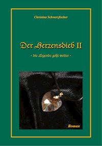 Der Herzensdieb 2 - Christina Schwarzfischer - E-Book