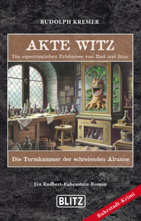 Akte Witz - Folge 1: Die Turmkammer der schreienden Alraune - Rudolph Kremer - E-Book