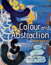 Colour and Abstraction - George Blacklock - E-Book