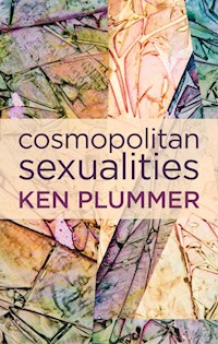 Cosmopolitan Sexualities - Ken Plummer - E-Book