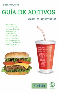Guía de aditivos usados en alimentación - Esteban Cabal Riera - E-Book