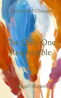 The Only One Responsible - Angel Rupert - E-Book