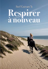 Respirer à Nouveau - Stef Guivarc'h - E-Book