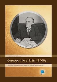 Osteopathie erklärt (1900) - John M Littlejohn - E-Book
