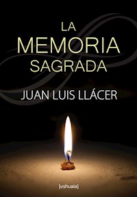 La memoria sagrada - Juan Luis Llácer - E-Book