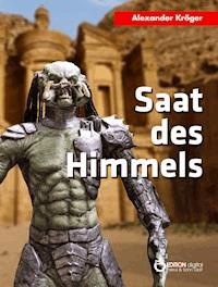 Saat des Himmels - Alexander Kröger - E-Book