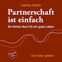 Partnerschaft ist einfach - Matthias Stiehler - E-Book + Hörbuch