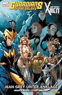 Marvel Now! Guardians of the Galaxy & Die neuen X-Men - Brian Bendis - E-Book