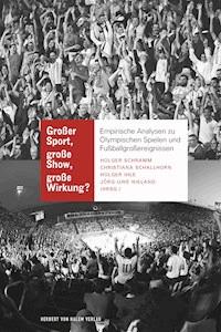 Großer Sport, große Show, große Wirkung? - - E-Book