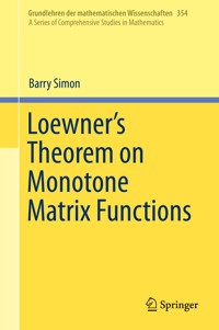 Loewner's Theorem on Monotone Matrix Functions - Barry Simon - E-Book