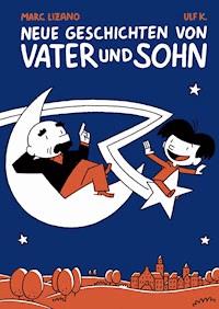 Neue Geschichten von Vater und Sohn, Band 1 - Marc Lizano - E-Book