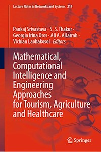 Mathematical, Computational Intelligence and Engineering Approaches for Tourism, Agriculture and Healthcare - - E-Book