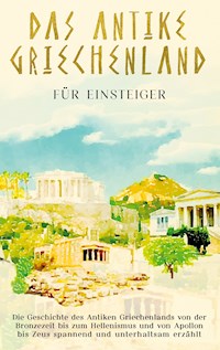 Das antike Griechenland für Einsteiger - Markus Dannen - E-Book
