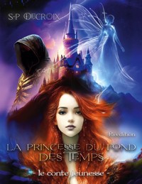 La Princesse du fond des Temps - S-P Decroix - E-Book