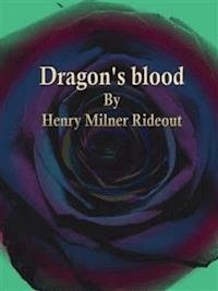 Dragon's blood - Henry Milner Rideout - E-Book