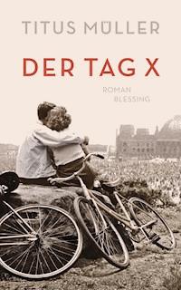 Der Tag X - Titus Müller - E-Book