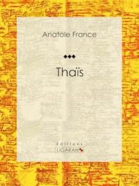 Thaïs - Anatole France - E-Book