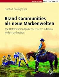 Brand Communities als neue Markenwelten - Ekkehart Baumgartner - E-Book