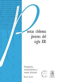 Poetas chilenos jóvenes del siglo XXI - Benoit Santini - E-Book