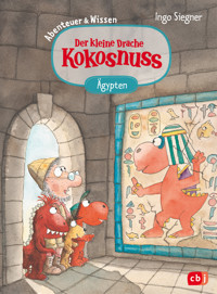 Der kleine Drache Kokosnuss – Abenteuer & Wissen - Altes Ägypten - Ingo Siegner - E-Book