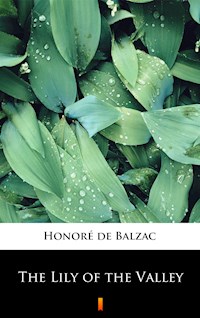 The Lily of the Valley - Honore de Balzac - E-Book