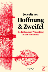 Jenseits von Hoffnung und Zweifel - ausgeCO2hlt - E-Book