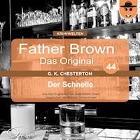 Father Brown 44 - Der Schnelle (Das Original) - Gilbert Keith Chesterton - Hörbuch