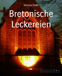 Bretonische Leckereien - Jessica Ende - E-Book