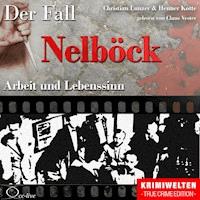 Truecrime - Arbeit und Lebenssinn (Der Fall Nelböck) - Henner Kotte - Hörbuch