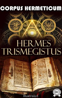 Corpus Hermeticum - Hermes Trismegistus - E-Book