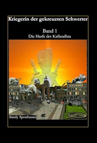 Kriegerin der gekreuzten Schwerter - Sandy Sponhauer - E-Book