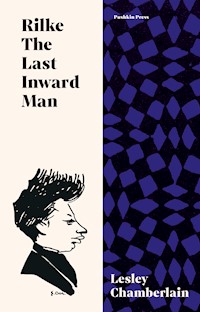 Rilke: The Last Inward Man - Lesley Chamberlain - E-Book