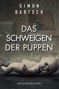 Das Schweigen der Puppen - Simon Bartsch - E-Book