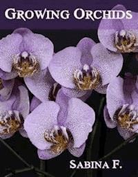 Growing Orchids - Sabina F. - E-Book