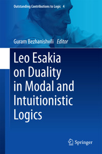 Leo Esakia on Duality in Modal and Intuitionistic Logics -  - E-Book