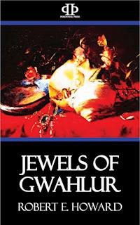 Jewels of Gwahlur - Robert E. Howard - E-Book