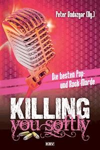 Killing You Softly -  - E-Book