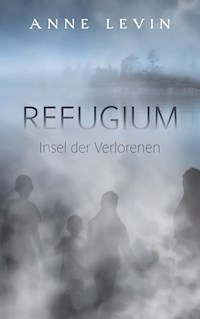 Refugium - Anne Levin - E-Book