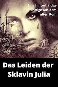 Das Leiden der Sklavin Julia - Isabel de Agony - E-Book