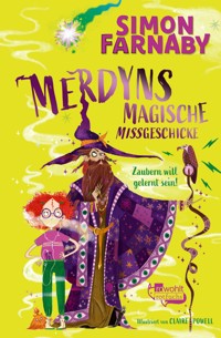 Merdyns magische Missgeschicke - Zaubern will gelernt sein! - Simon Farnaby - E-Book